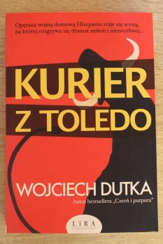 „Kurier z Toledo” Wojciech Dutka