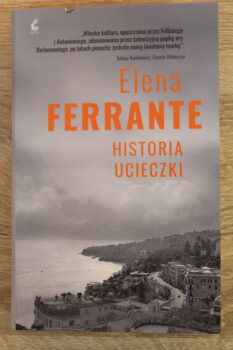 „Historia ucieczki. Genialna przyjaciółka. Tom 3” Elena Ferrante