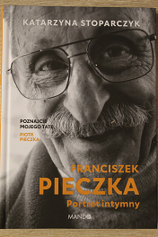 „Franciszek Pieczka. Portret intymny” Katarzyna Stoparczyk