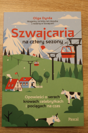 “Szwajcaria na cztery sezony” Olga Dyrda