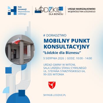 Mobilny Punkt Konsultacyjny „Łódzkie dla Biznesu” w Witoni – 5 sierpnia 2026 r.